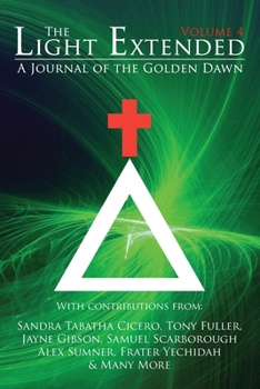 Paperback The Light Extended: A Journal of the Golden Dawn (Volume 4) Book