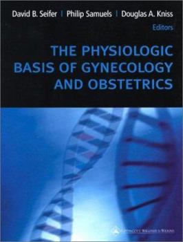 Hardcover The Physiologic Basis of Gynecology and Obstetrics Book