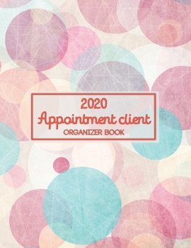 Paperback 2020 Appointment Client Organizer Book: Daily and Hourly Planner 16 Month Scheduling Book Monday to Sunday Appointment Notebook Client Data Organizer Book