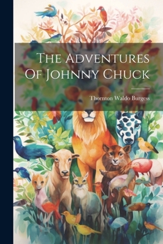 Paperback The Adventures Of Johnny Chuck Book