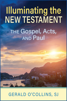 Paperback Illuminating the New Testament: The Gospels, Acts, and Paul Book