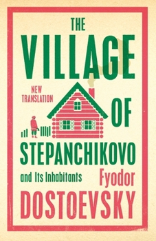 Paperback The Village of Stepanchikovo and Its Inhabitants: Newly Translated and Annotated Book