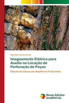 Paperback Imageamento Elétrico para Auxílio na Locação de Perfuração de Poços [Portuguese] Book