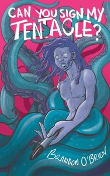 Paperback Can You Sign My Tentacle?: Poems Book