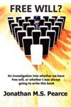 Paperback Free Will? an Investigation Into Whether We Have Choice, or Whether I Was Always Going to Write This Book. Book