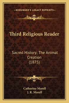 Paperback Third Religious Reader: Sacred History; The Animal Creation (1875) Book