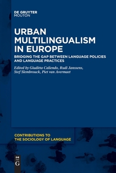Paperback Urban Multilingualism in Europe: Bridging the Gap Between Language Policies and Language Practices Book