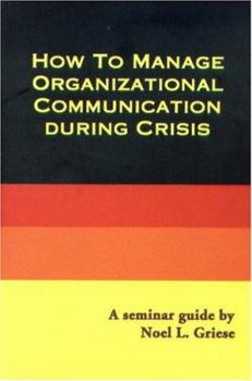 Paperback How to Manage Organizational Communication During Crisis Book