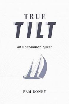 Paperback True Tilt: An Uncommon Quest Book