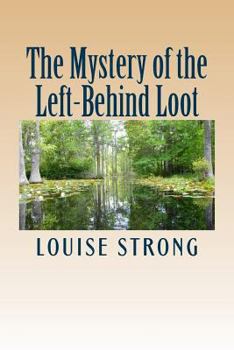 The Mystery of the Left-Behind Loot: Book Two of the Rose & Mango Series