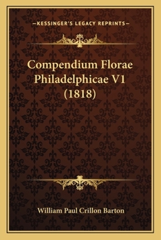 Paperback Compendium Florae Philadelphicae V1 (1818) [Latin] Book