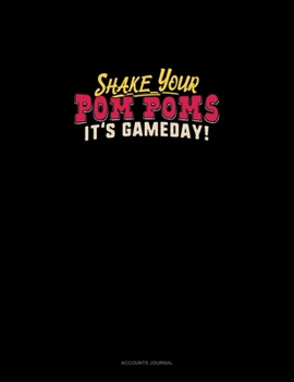 Shake Your Pom Poms It's Gameday: Accounts Journal