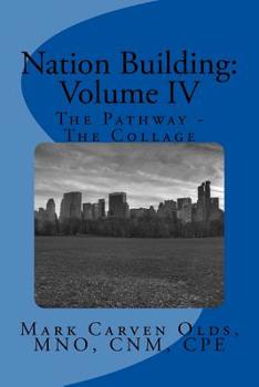 Nation Building: Volume IV : The Pathway - the Collage