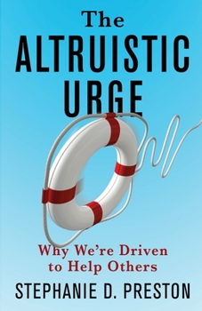 Hardcover The Altruistic Urge: Why We're Driven to Help Others Book