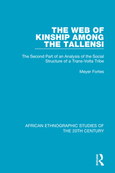 Paperback The Web of Kinship Among the Tallensi: The Second Part of an Analysis of the Social Structure of a Trans-Volta Tribe Book