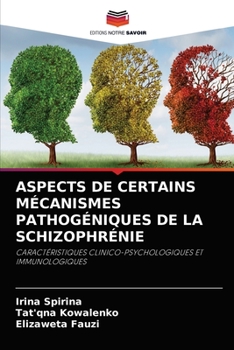 Paperback Aspects de Certains Mécanismes Pathogéniques de la Schizophrénie [French] Book