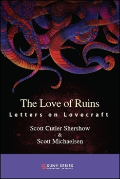 The Love of Ruins: Letters on Lovecraft - Book  of the SUNY Series: Literature . . . in Theory