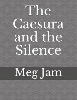 Paperback The Caesura and the Silence Book