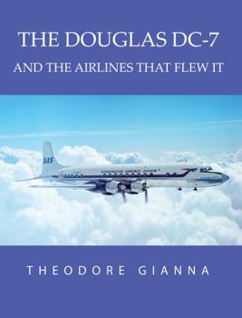 Paperback THE DOUGLAS DC-7: AND THE AIRLINES THAT FLEW IT Book