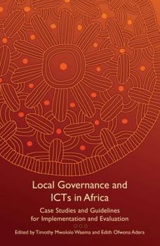 Paperback Local Governance and Icts in Africa: Case Studies and Guidelines for Implementation and Evaluation Book