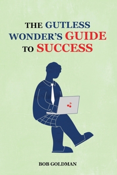 Paperback The Gutless Wonder's Guide to Success Book