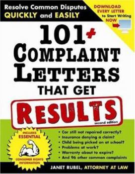 Paperback 101+ Complaint Letters That Get Results: Resolve Common Disputes Quickly and Easily Book