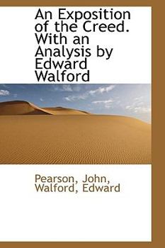 Paperback An Exposition of the Creed. with an Analysis by Edward Walford Book
