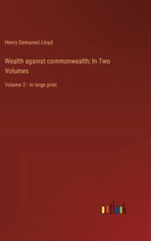Hardcover Wealth against commonwealth; In Two Volumes: Volume 2 - in large print Book