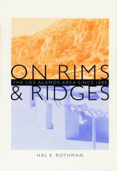 Paperback On Rims and Ridges: The Los Alamos Area Since 1880 Book