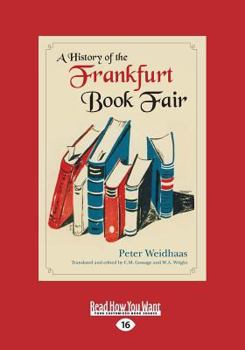 Paperback A History of the Frankfurt Book Fair (Large Print 16pt) [Large Print] Book