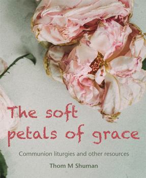 Paperback The Soft Petals of Grace Book