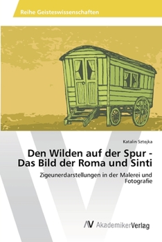 Paperback Den Wilden auf der Spur - Das Bild der Roma und Sinti [German] Book