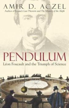 Hardcover Pendulum: Leon Foucault and the Triumph of Science Book