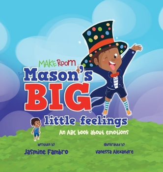 Hardcover Mason's BIG little feelings: An ABC book about emotions Book