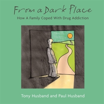 Paperback From a Dark Place: How a Family Coped with Drug Addiction Book