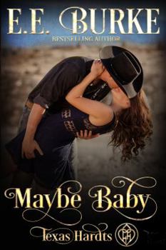 Maybe Baby - Book #1 of the Texas Hardts