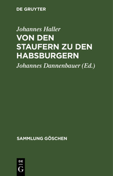 Hardcover Von Den Staufern Zu Den Habsburgern: Auflösung Des Reichs Und Emporkommen Der Landesstaaten (1250-1519) [German] Book