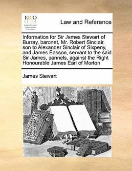 Paperback Information for Sir James Stewart of Burray, baronet, Mr. Robert Sinclair, son to Alexander Sinclair of Sixpeny, and James Easson, servant to the said Book