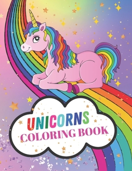 Paperback Unicorn Coloring Book: 8.5" x 11" 120 Pages Unicorns Coloring and Activity Book For Kid Book