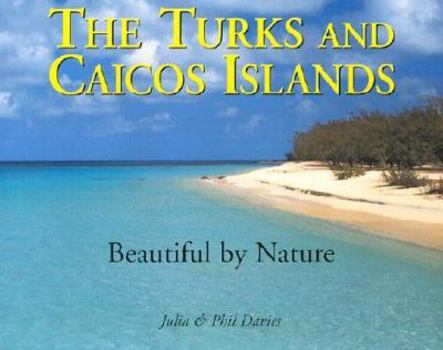 Hardcover The Turks & Caicos Islands: Beautiful by Nature Book