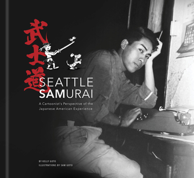 Hardcover Seattle Samurai: A Cartoonist's Perspective of the Japanese American Experience Book