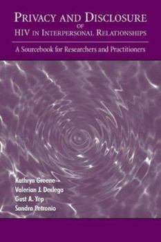 Paperback Privacy and Disclosure of Hiv in interpersonal Relationships: A Sourcebook for Researchers and Practitioners Book