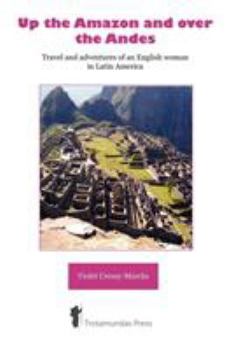 Paperback Up the Amazon and Over the Andes Book