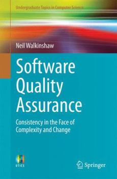 Paperback Software Quality Assurance: Consistency in the Face of Complexity and Change Book