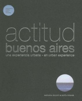 Paperback Actitud Buenos Aires: Una Experiencia Urbana (Spanish and English Edition) [Spanish] Book