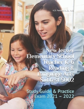 New Jersey Elementary School Teacher K-6 Reading & Language Arts Subtest 5002: Study Guide & Practice Exam 2021 – 2022