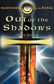 Out of the Shadows - Book #1 of the Rumours of the King