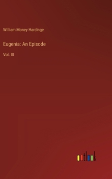 Hardcover Eugenia: An Episode: Vol. III Book