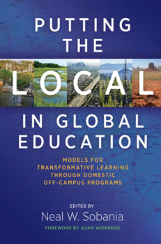 Paperback Putting the Local in Global Education: Models for Transformative Learning Through Domestic Off-Campus Programs Book