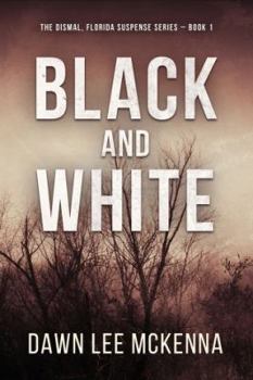 Paperback Black and White (The Dismal, Florida Suspense Series) Book